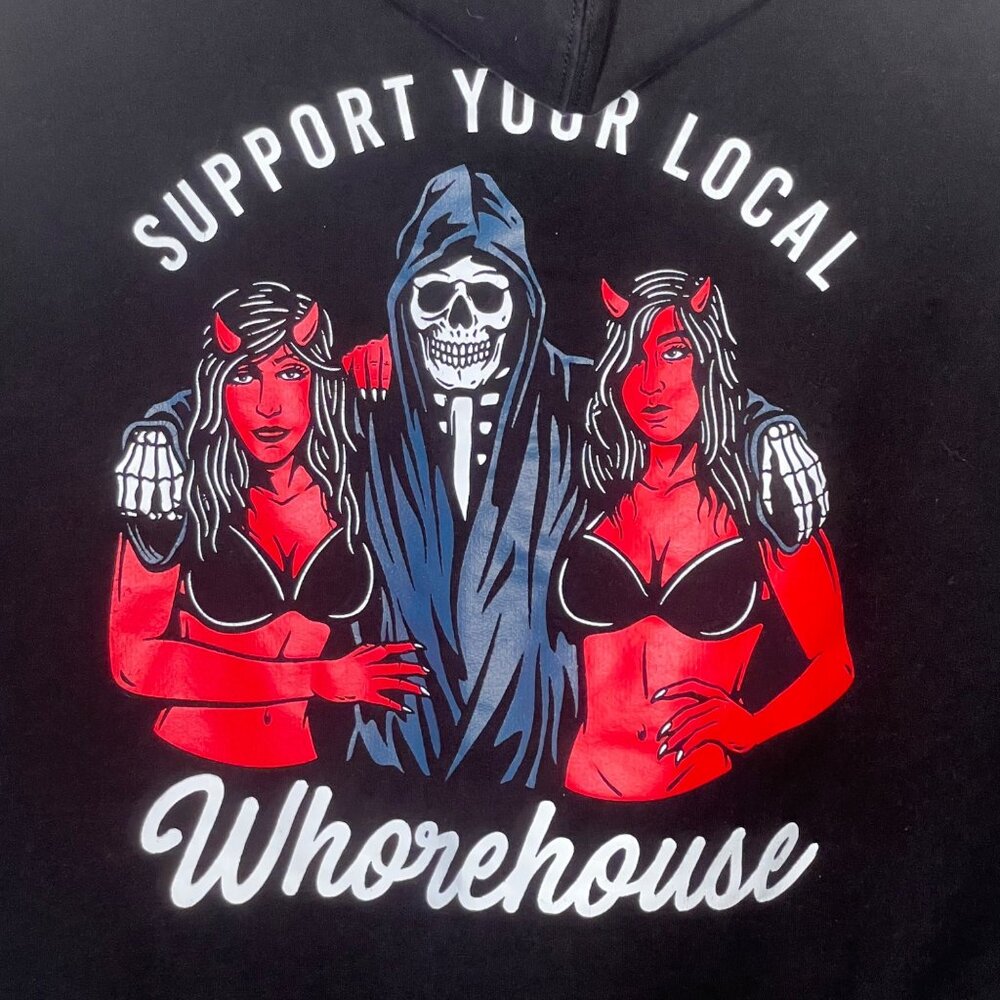 Support Your Local Whorehouse Hoodie Black XL Funny Graphic Sweatshirt Unisex
